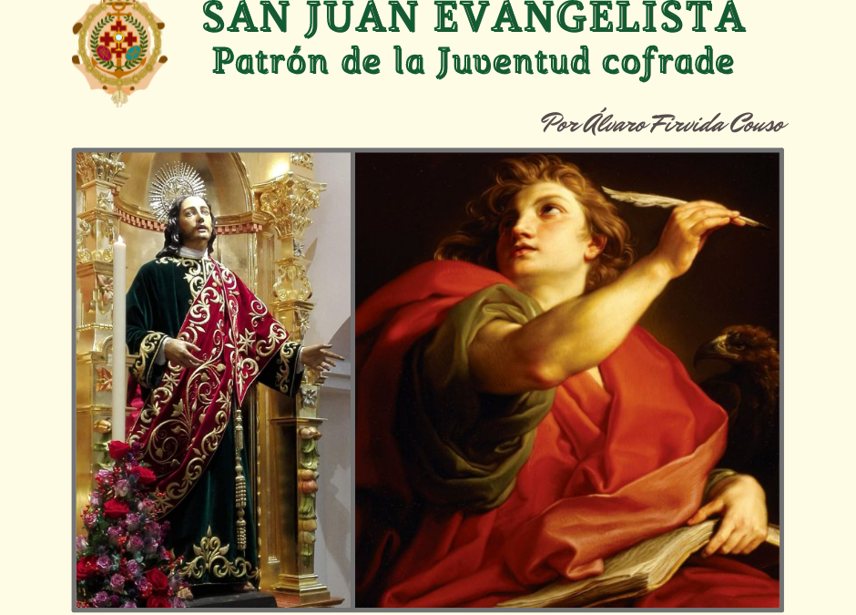 ARTÍCULO MONOGRÁFICO: “SAN JUAN EVANGELISTA”,  PATRÓN DE LA JUVENTUD COFRADE“