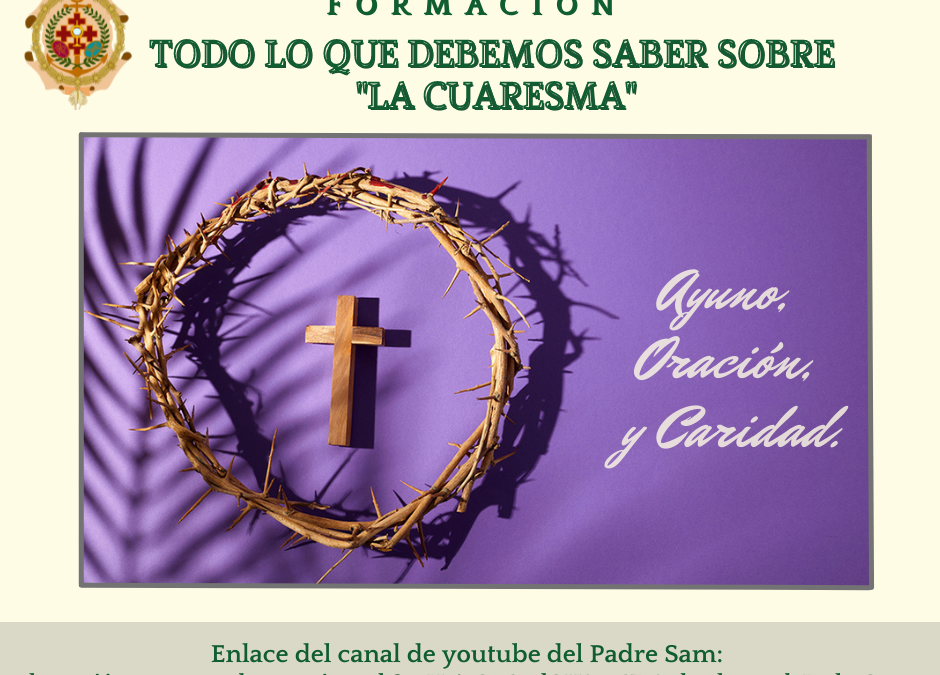 ARTÍCULO DE FORMACIÓN: TODO LO QUE DEBEMOS SABER SOBRE “LA CUARESMA”