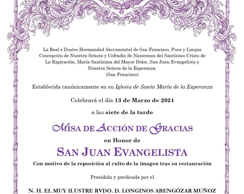 CONVOCATORIA MISA DE ACCIÓN DE GRACIAS EN HONOR DE SAN JUAN EVANGELISTA CON MOTIVO DE SU REPOSICIÓN AL CULTO TRAS SU RESTAURACIÓN