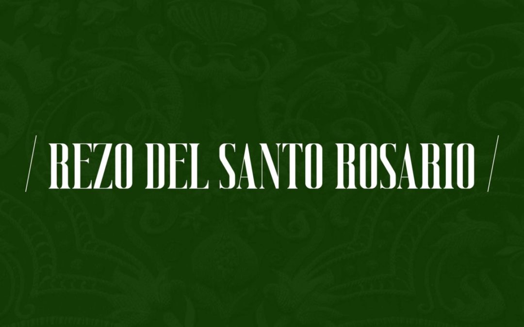 REZO DEL SANTO ROSARIO MES DE MAYO