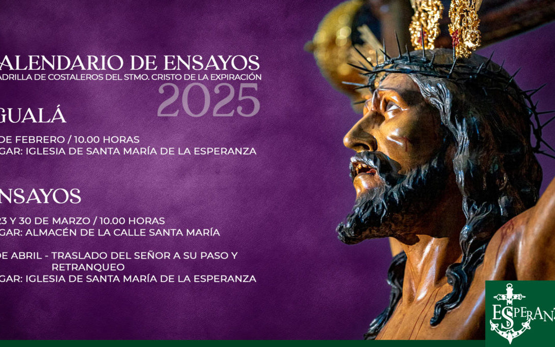 CALENDARIO 2025 DE ENSAYOS DE COSTALEROS DEL SANTÍSIMO CRISTO DE LA EXPIRACIÓN